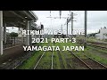 JR RIKUU WEST LINE 2021 PART-3 YAMAGATA JAPAN BGM: Tangerine Dream "Jungle Journey -Bond of Ages mix