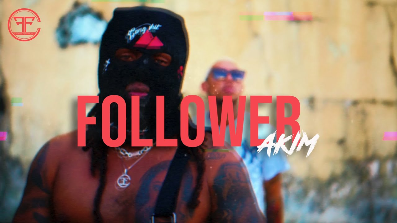 Download Akim - Follower (Official Music Video)