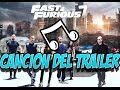 Cancion del Trailer de Rapido y Furioso 7 (Fast and furious 7)