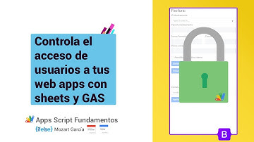 Apps Script 43 -  Control de acceso de usuarios a tus web apps (💨  quicktip 07)