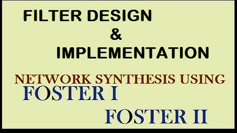 Network synthesis using Foster I and Foster II method.