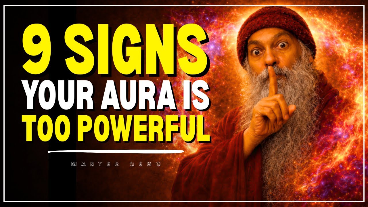 9 Signs Your Aura Is Too Powerful for Most People to Handle | Osho Speech |