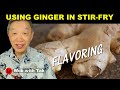 How to use ginger in your stirfrying  how to prep ginger and when to add ginger during stirfrying