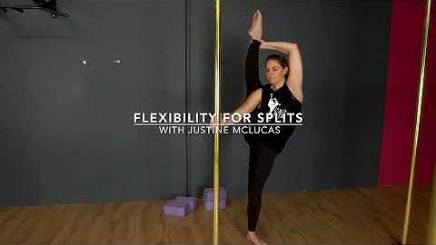 Flexibility for Splits - A Video Class with Justine McLucas