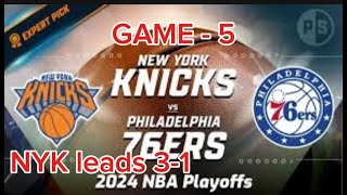 NEW YORK KNICK VS. PHILADELPHIA 76ERS | GAME 5 1ST ROUND PLAYOFFS /2024