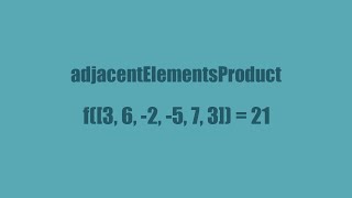 adjacentElementsProduct CodeSignal (Solución + Explicación)