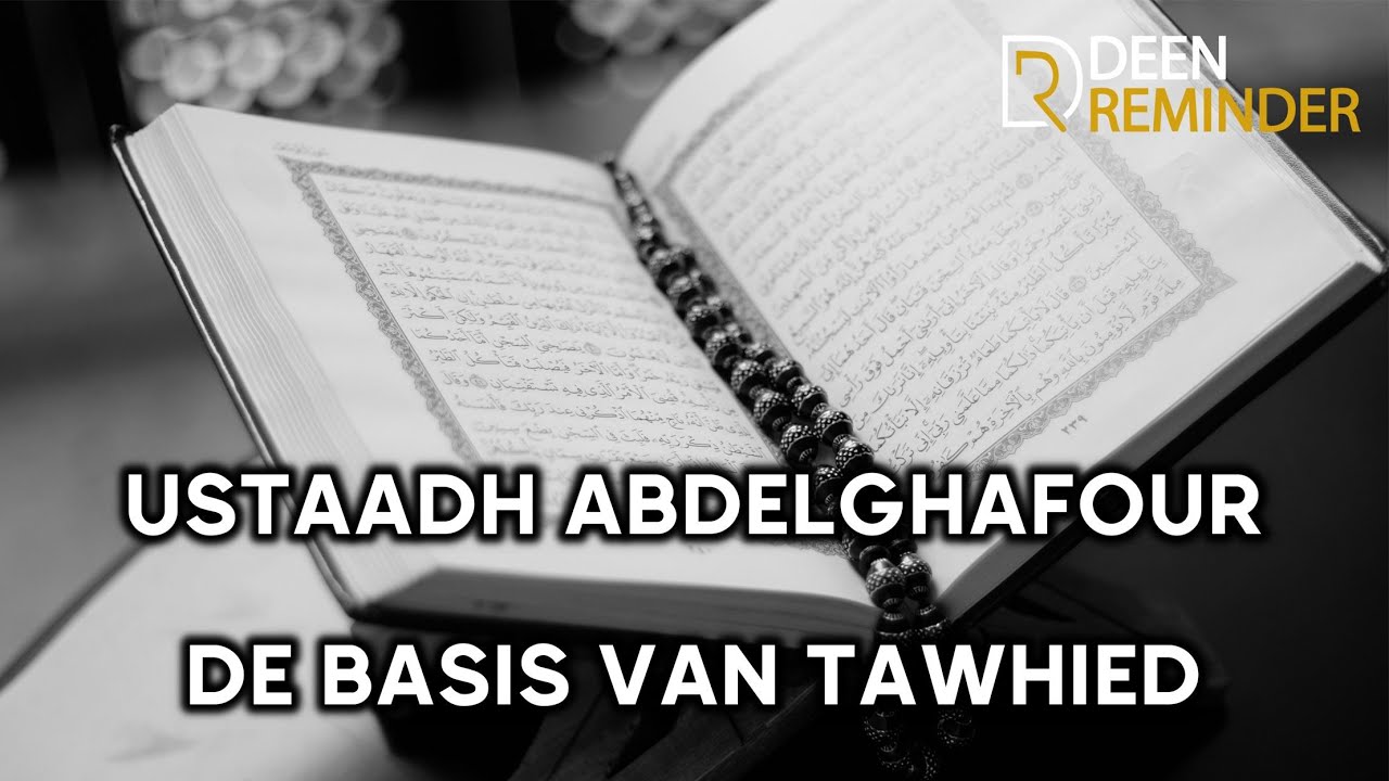 AbdelGhafour-  Wat betekend tawhied?