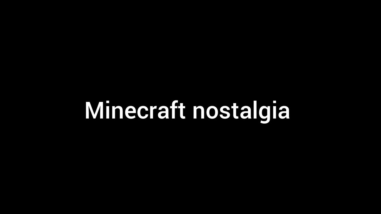 Minecraft nostalgia - YouTube