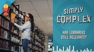 Teaser: Are Libraries Still Relevant? | Simply Complex Podcast