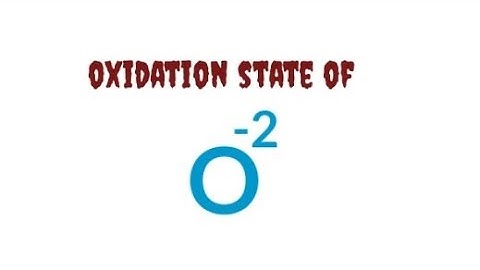 Oxidation state of O^2- ion @mydocumentary838. The oxidation number for oxygen ion.