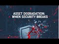 How Assets Degrade Under Attack Before They Are Fully Compromised