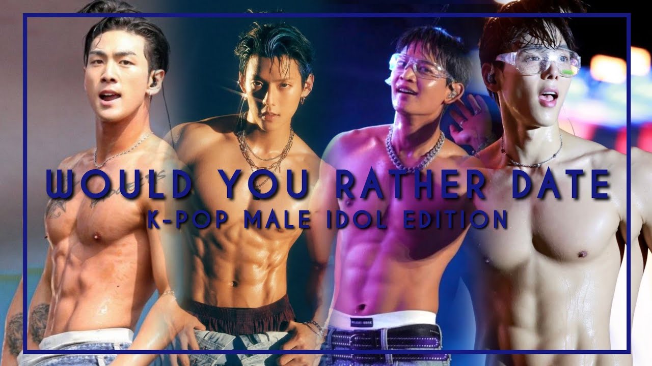 WOULD YOU RATHER DATE | K-pop Male Idol Edition 