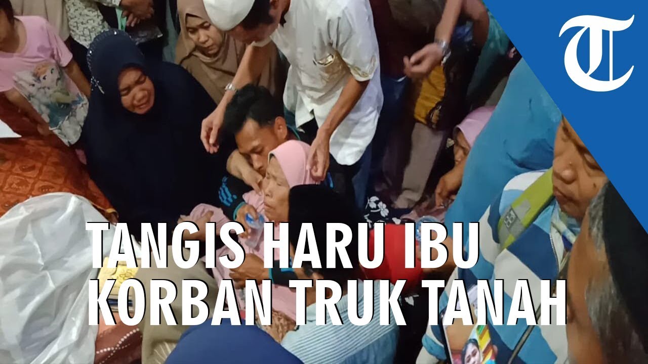 Ibu Kandung 3 Bersaudara Korban Kecelakaan Truk Tanah: Kakinya Lemas, Tangis Haru Pecah camera iphone 8 plus apk