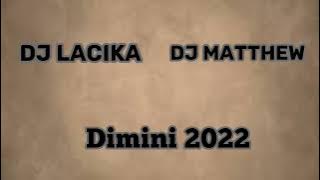 Dj Matthew & Dj lacika-Dimini (Original Mix) 2022