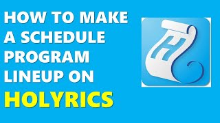 How To Make A Schedule Program Lineup On Holyrics