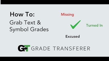 How To Grab Text & Symbol Grades - GradeTransferer