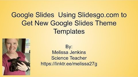 Google Slides  Using Slidesgo to Get New Google Slides Theme Templates