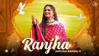 Latest Punjabi Song 2021 | Ranjha (Full Video) Arpitaa Bansal | New Punjabi Song 2021 | Juke Dock