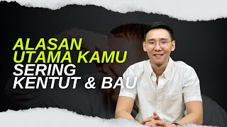 Alasan utama kamu sering kentut & bau