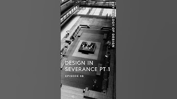 Psychology of Design EP 08 - Severance PT 1