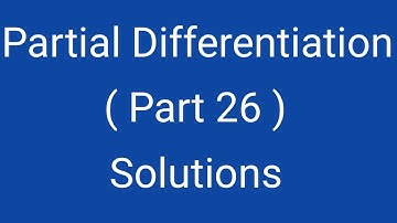 Partial Differentiation, Part 26, Solutions, Differential Calculus, Magadh University