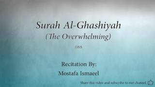 Surah Al Ghashiyah The Overwhelming   088   Mostafa Ismaeel   Quran Audio