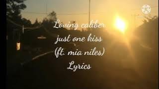 Loving caliber - just one kiss ft. Mia Niles (lyrics)