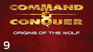 Lets Play Command & Conquer: Origins Of The Wolf #9 | In The Name Of Kane