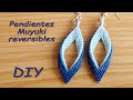 DIY -Pendientes Miyuki reversibles -Como hacer pendientes miyuki - Manualidades y entretenimientos