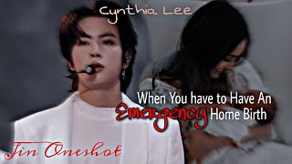 When you have to have an Emergency Homebirth [Jin oneshot]