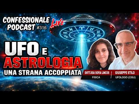 Ufo e Astrologia - Una strana accoppiata | Sofia Lincos e Giuseppe Stilo | #ConfessionalePodcast 316