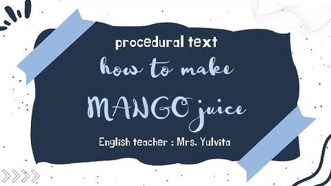 How to make mango juice ||  Tugas Bahasa Inggris — Group 5. More information is in the description!