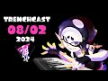 Trench Splatcast 08/02 2024 | Splatoon 3