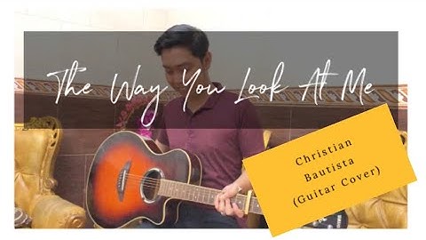 The Way You Look At Me Cover - Christian Bautista (Guitar Cover By Aris Permana)