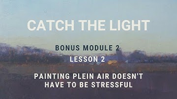 CTL Bonus 2.2 Painting Plein Air Doesn