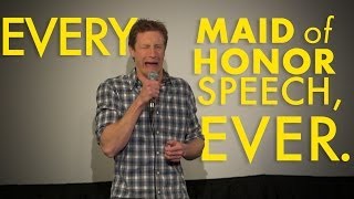 Every Maid of Honor Speech, Ever