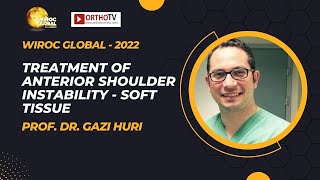 Wiroc Global 2022 : Treatment of Anterior Shoulder Instability - Soft Tissue - PROF. DR. GAZI HURI screenshot 4