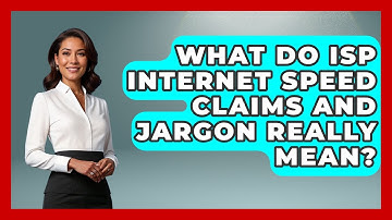 What Do ISP Internet Speed Claims And Jargon Really Mean? - Tech Terms Explained