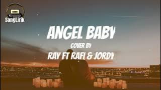 Download lagu Angel Baby - Troye Sivan Cover by Ray Ft Rafi & Jody (Lirik)