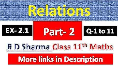 Relations | Class 11th Maths | R D Sharma Solution | Dhanpat Rai Publication | Chapter 2 | Part 2