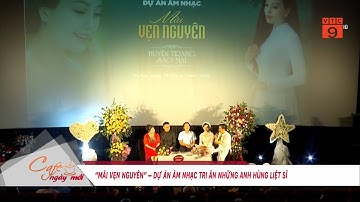 “MÃI VẸN NGUYÊN” – DỰ ÁN ÂM NHẠC TRI ÂN NHỮNG ANH HÙNG LIỆT SĨ | VTC9