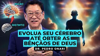 A EVOLUÇÃO do CÉREBRO até a CONEXÃO PLENA COM DEUS │ Dr. Pedro Onari Neurociência e Espiritualidade