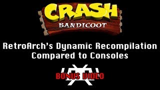 Crash Bandicoot: RetroArch's Dynamic Recompilation Compared to Consoles