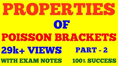 PROPERTIES OF POISSON BRACKET || PART - 2 || WITH PROOF || CLASSICAL MECHANICS || EXAM NOTES ||