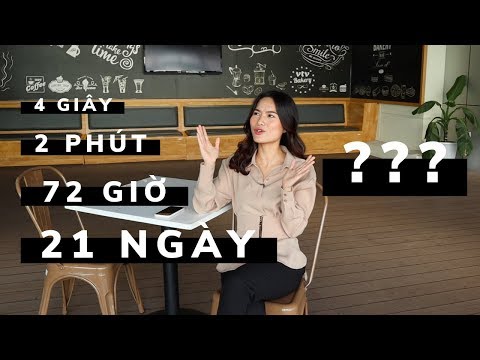 4 giây - 2 phút - 72 giờ - 21 ngày | Quy tắc lập trình cuộc sống | iammaitrang