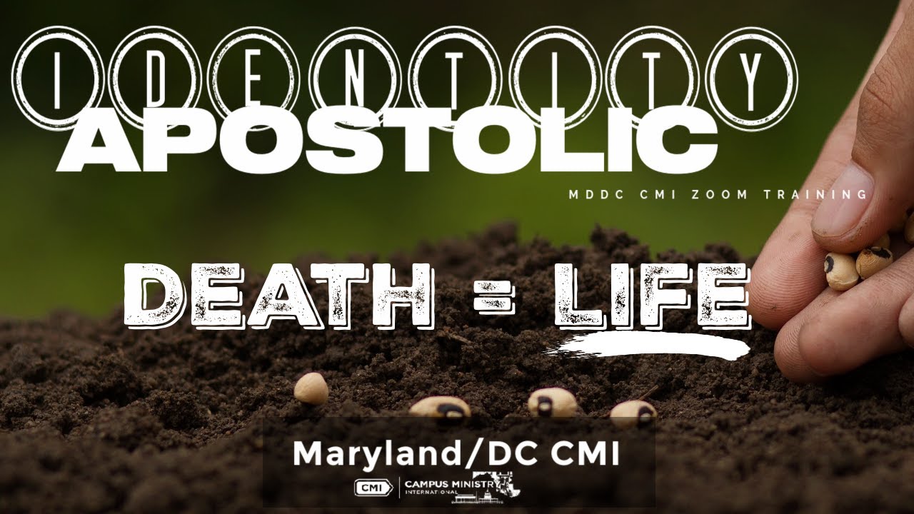 MDDC CMI ZOOM TRAINING, "Apostolic Identity, Death equals Life", Lesson 3 - Mike McGurk