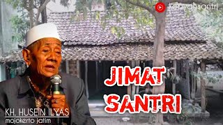 Kh Husein Ilyas || Jimat Santri