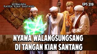 Nyawa Walangsungsang di Tangan Kian santang | KEMBALINYA RADEN KIAN SANTANG | EPS. 219