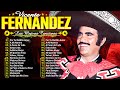 Las 30 Rancheras De Vicente Fernández Más Escuchadas En La Historia Rancheras Mexicanas