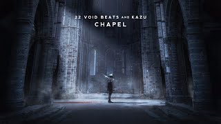 22 Void Beats & Kazu - Chapel